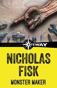 Nicholas Fisk - Monster Maker.