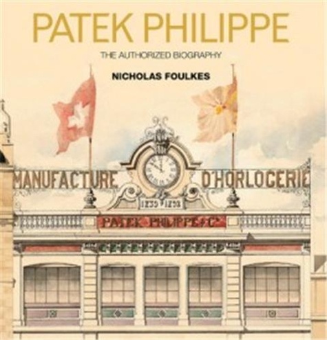 Nicholas Foulkes - Patek Philippe.