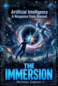 Artificial Intelligence A Response from Beyond. The Immersion.