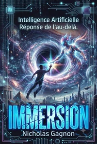 Intelligence artificielle, réponse de l’au-delà : Immersion