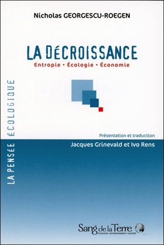 Nicholas Georgescu-Roegen - La décroissance - Entropie-Ecologie-Economie.