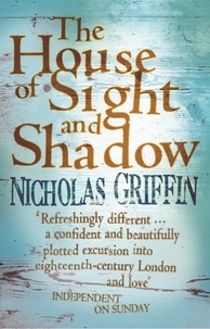 Nicholas Griffin - The House Of Sight And Shadow.