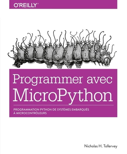 Programmer avec MicroPython. Programmation Python de systèmes embarqués à microcontrôleurs