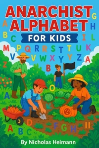 The Anarchist Alphabet: A Children's Book