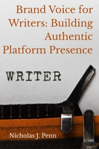 Brand Voice for Writers: Building Authentic Platform Presence