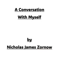  Nicholas James Zornow - A Conversation With Myself.