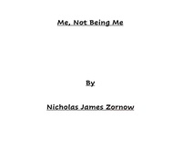  Nicholas James Zornow - Me, Not Being Me.