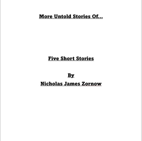  Nicholas James Zornow - More Untold Stories Of....