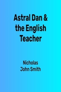  Nicholas John Smith - Astral Dan &amp; The English Teacher.