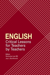  Nicholas Lee BK et  Jey L Burkhardt - English: Critical Lessons for Teachers by Teachers - Sunway Academe, #4.