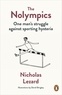 Nicholas Lezard - The Nolympics - One Man's Struggle against Sporting Hysteria.