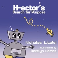  Nicholas Licalsi - H-ector's Search For Purpose - Ector Robots, #1.