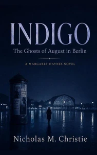 INDIGO: The Ghosts of August in Berlin