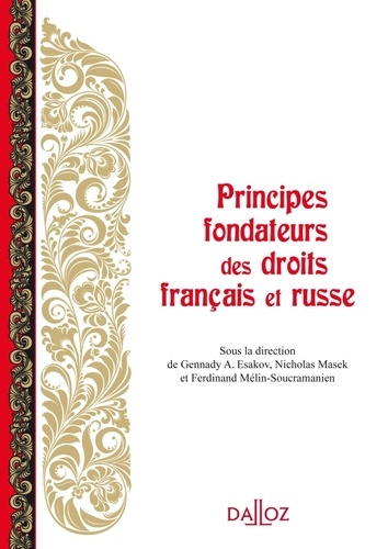 Nicholas Masek et Ferdinand Mélin-Soucramanien - Principes fondateurs des droits français et russe.