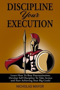  Nicholas Mayor - Discipline Your Execution.