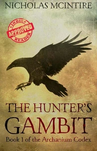 The Hunter's Gambit. Book 1 of the Archanium Codex