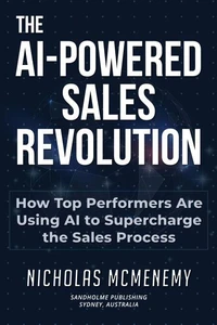 The AI-Powered Sales Revolution: How Top Performers Are Using AI to Supercharge the Sales Process