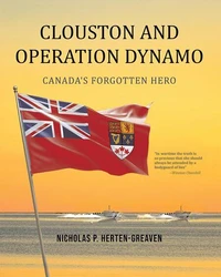 Clouston and Operation Dynamo: Canada's Forgotten Hero