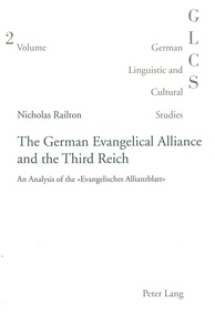 Nicholas Railton - The German Evangelical Alliance and the Third Reich - An Analysis of the «Evangelisches Allianzblatt».