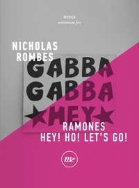 Nicholas Rombes - Ramones. Hey! Ho! Let's Go!.