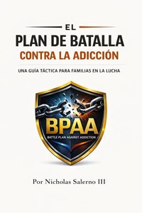 El Plan de Batalla Contra la Adicción