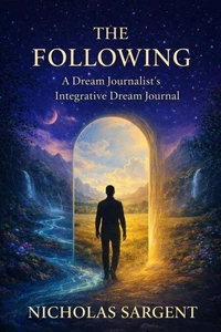 The Following: A Dream Journalist’s Integrative Dream Journal