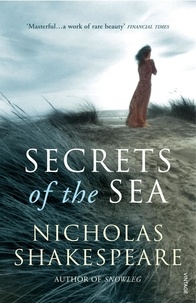 Nicholas Shakespeare - Secrets of the Sea.