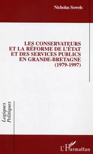 Les Conservateurs et la réforme de l'Etat et des services publics en Grande-Bretagne (1979-1997)
