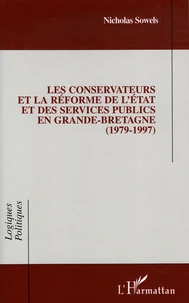 Les Conservateurs et la réforme de l'Etat et des services publics en Grande-Bretagne (1979-1997)