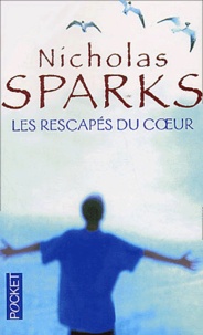 Nicholas Sparks - Les rescapés du coeur.