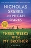 Nicholas Sparks et Micah Sparks - Three Weeks with My Brother.