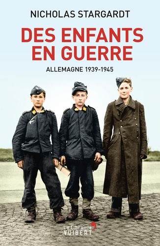 Pierre-Emmanuel Dauzat - Des enfants en guerre - Allemagne 1939-1945.