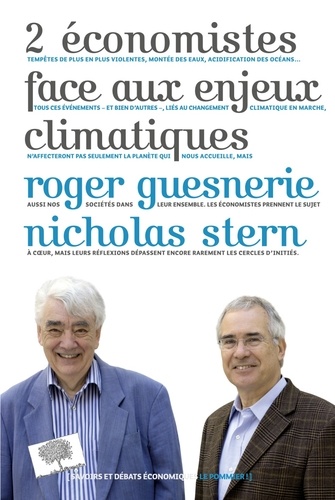 Nicholas Stern et Roger Guesnerie - Deux économistes face aux enjeux climatiques.