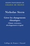 Nicholas Stern - Gérer les changements climatiques - Climat, croissance, développement et équité.
