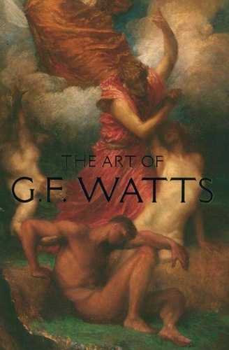 Nicholas Tromans - The art of G.F. Watts.