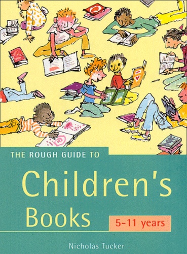 Nicholas Tucker - The Rough Guide To Children'S Books 5-11 Years.