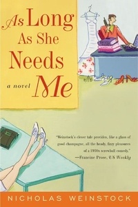 Nicholas Weinstock - As Long As She Needs Me - A Novel.