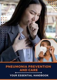  Nichole Gray - Pneumonia Prevention and Care.