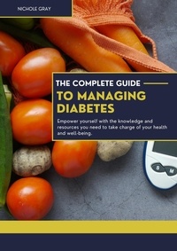  Nichole Gray - The Complete Guide to Managing Diabetes.