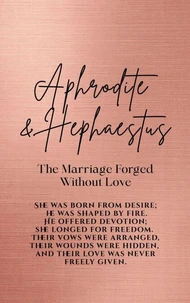 Aphrodite and Hephaestus: The Marriage Forged Without Love