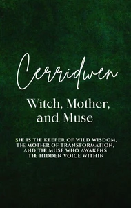 Cerridwen: Witch, Mother, and Muse