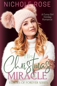  Nichole Rose - His Christmas Miracle - Echoes of Forever.