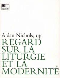 Regard sur la liturgie et la modernité