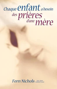 Chaque enfant a besoin des prières d'une mère