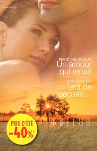Un amour qui renaît ; Tant de secrets...