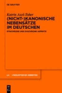 (Nicht-)kanonische Nebensätze im Deutschen - Synchrone und diachrone Aspekte.