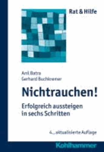 Nichtrauchen! - Erfolgreich aussteigen in sechs Schritten.