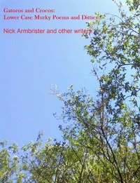 Gatoros and Crocos: Lower Case Murky Poems and Ditties