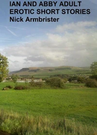 Ian and Abby Adult Erotic Short Stories