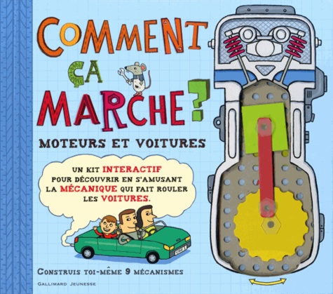 Nick Arnold et Allan Sanders - Comment ça marche ? - Moteurs et voitures. Un kit interactif pour découvrir en s'amusant la mécanique qui fait rouler les voitures.